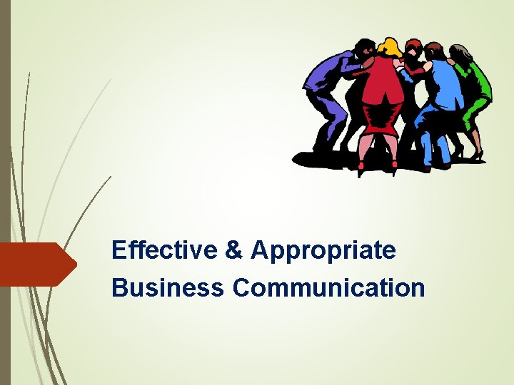 Effective & Appropriate Business Communication 