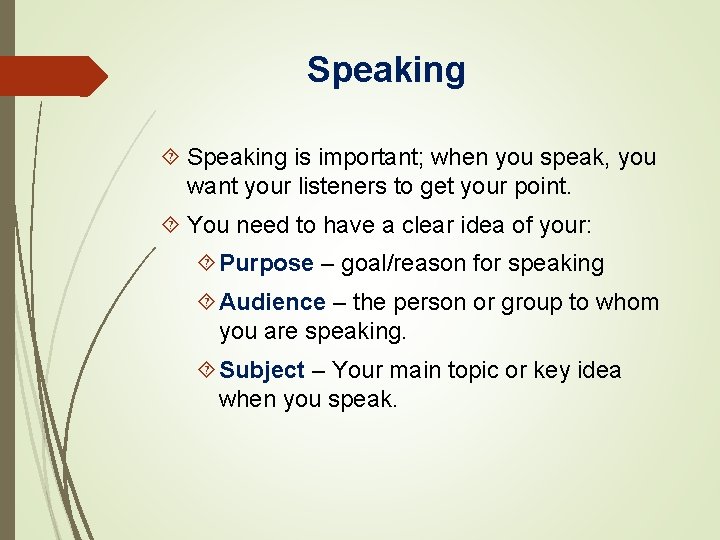 Speaking is important; when you speak, you want your listeners to get your point.