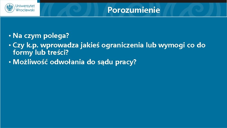 Porozumienie • Na czym polega? • Czy k. p. wprowadza jakieś ograniczenia lub wymogi