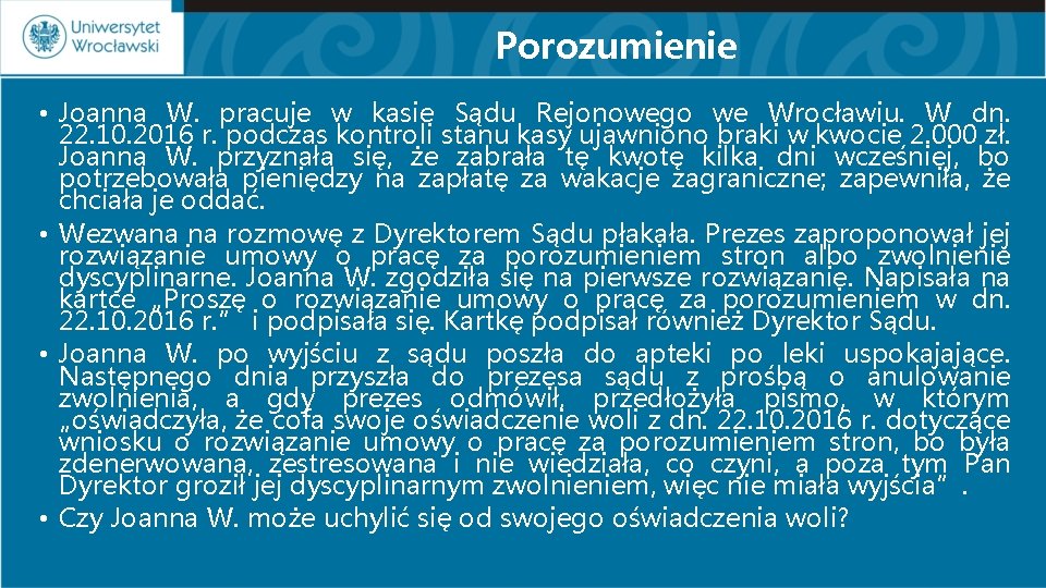 Porozumienie • Joanna W. pracuje w kasie Sądu Rejonowego we Wrocławiu. W dn. 22.