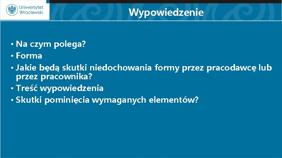 Wypowiedzenie • Na czym polega? • Forma • Jakie będą skutki niedochowania formy przez