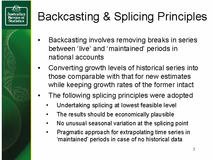 Backcasting & Splicing Principles • Backcasting involves removing breaks in series between ‘live’ and