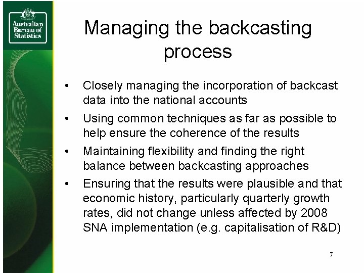 Managing the backcasting process • • Closely managing the incorporation of backcast data into