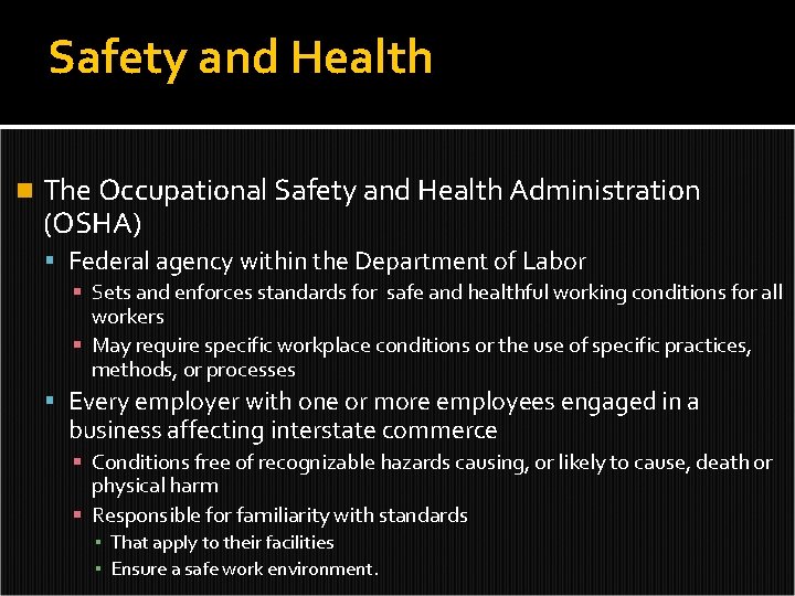 Safety and Health n The Occupational Safety and Health Administration (OSHA) Federal agency within