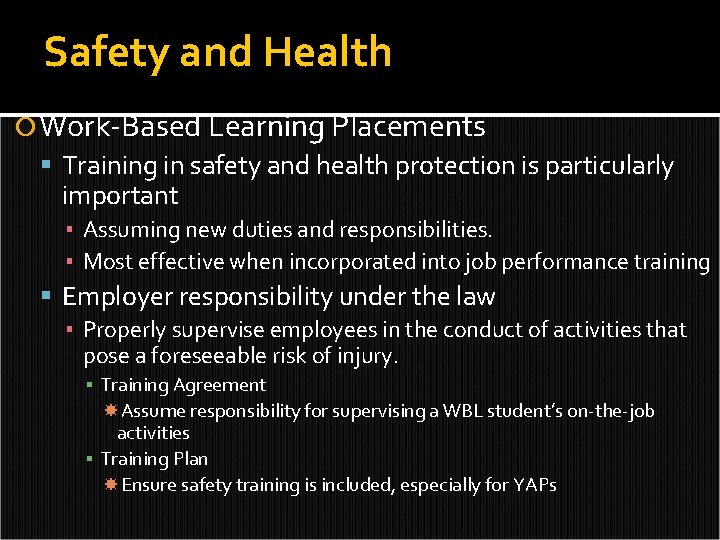 Safety and Health Work-Based Learning Placements Training in safety and health protection is particularly