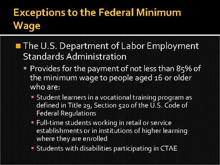 Exceptions to the Federal Minimum Wage n The U. S. Department of Labor Employment