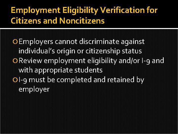Employment Eligibility Verification for Citizens and Noncitizens Employers cannot discriminate against individual’s origin or