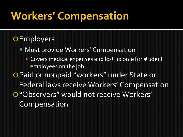 Workers’ Compensation Employers Must provide Workers’ Compensation ▪ Covers medical expenses and lost income