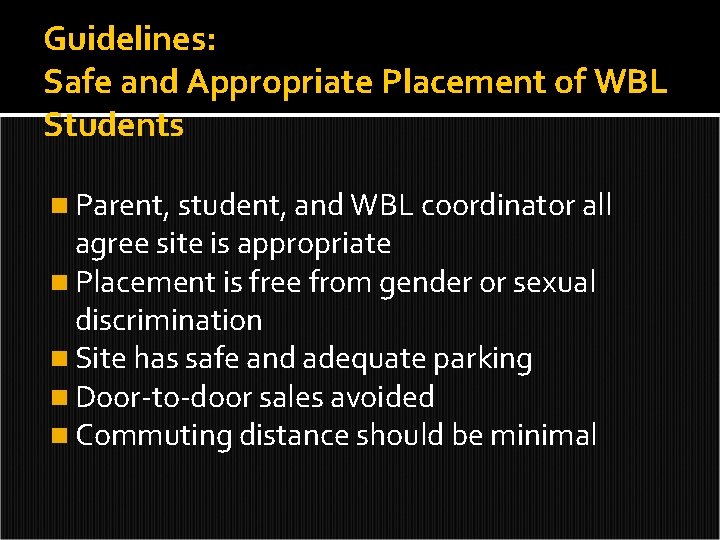 Guidelines: Safe and Appropriate Placement of WBL Students n Parent, student, and WBL coordinator