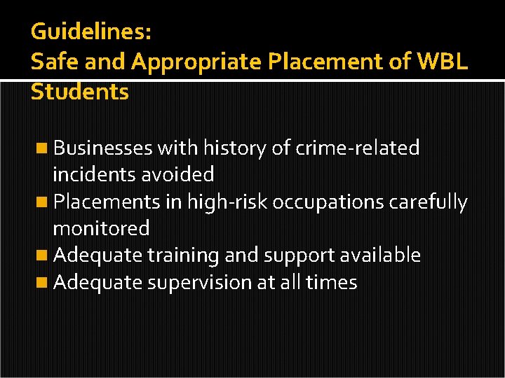 Guidelines: Safe and Appropriate Placement of WBL Students n Businesses with history of crime-related