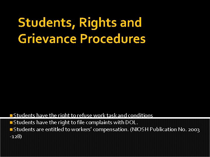 Students, Rights and Grievance Procedures n. Students have the right to refuse work task