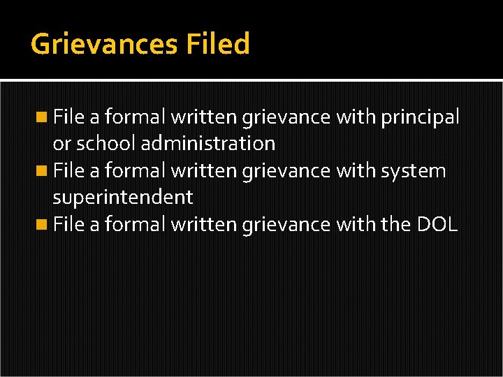 Grievances Filed n File a formal written grievance with principal or school administration n