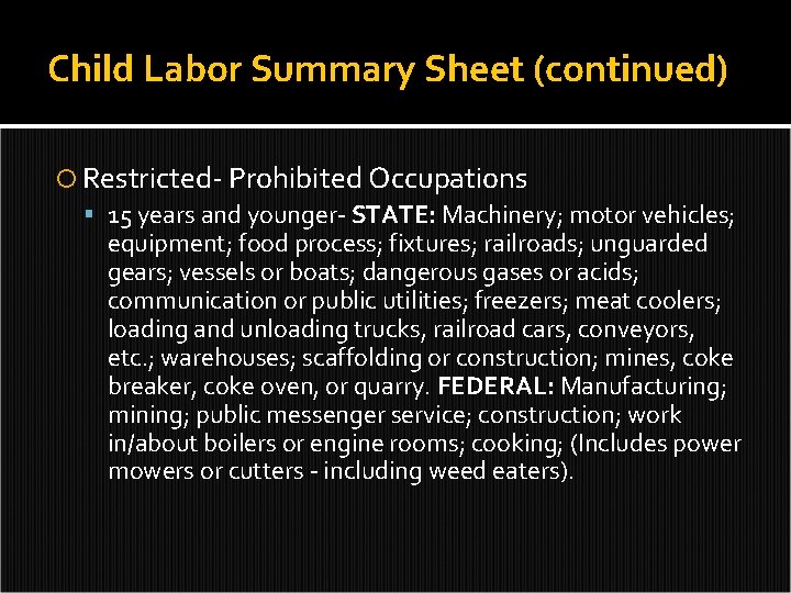 Child Labor Summary Sheet (continued) Restricted- Prohibited Occupations 15 years and younger- STATE: Machinery;