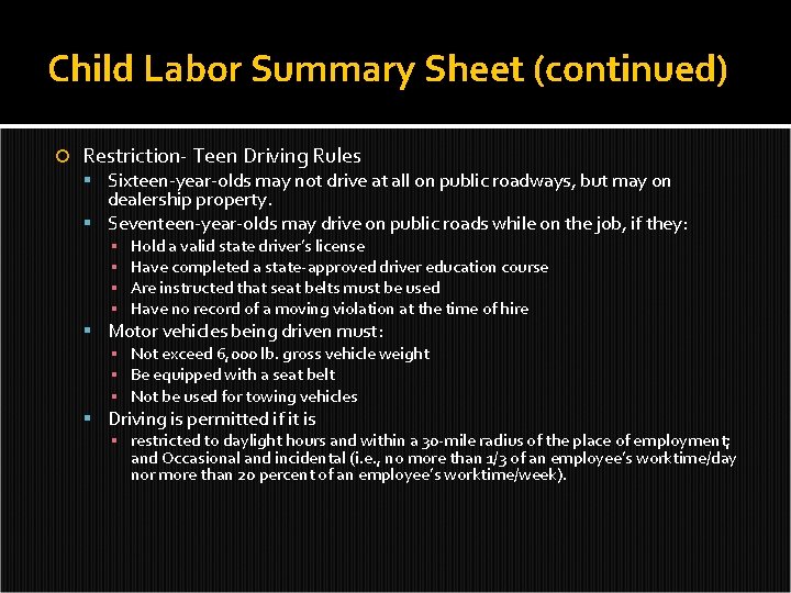 Child Labor Summary Sheet (continued) Restriction- Teen Driving Rules Sixteen-year-olds may not drive at