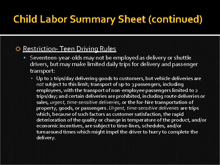 Child Labor Summary Sheet (continued) Restriction- Teen Driving Rules Seventeen-year-olds may not be employed