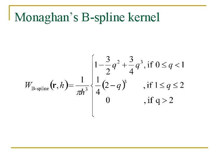 Monaghan’s B-spline kernel 