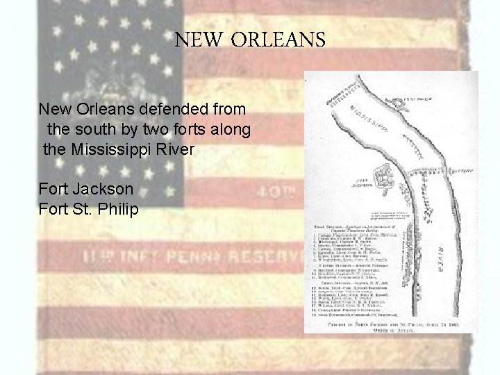 NEW ORLEANS New Orleans defended from the south by two forts along the Mississippi