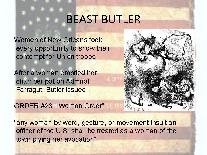 BEAST BUTLER Women of New Orleans took every opportunity to show their contempt for