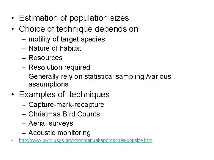  • Estimation of population sizes • Choice of technique depends on – –