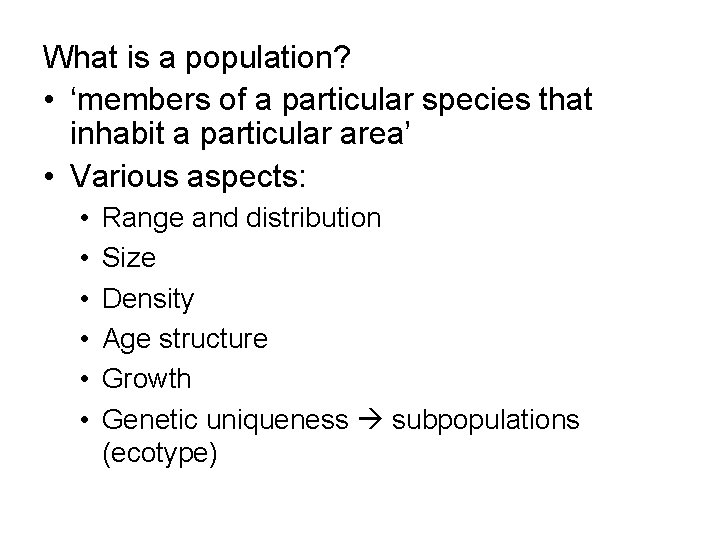 What is a population? • ‘members of a particular species that inhabit a particular