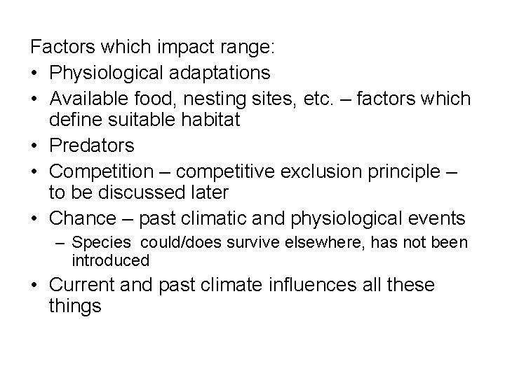 Factors which impact range: • Physiological adaptations • Available food, nesting sites, etc. –