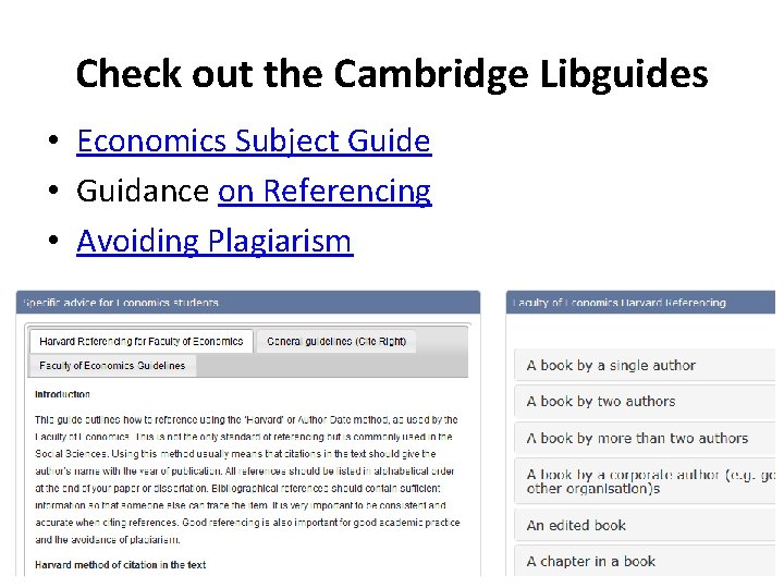 Check out the Cambridge Libguides • Economics Subject Guide • Guidance on Referencing •