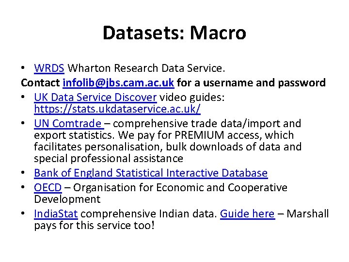 Datasets: Macro • WRDS Wharton Research Data Service. Contact infolib@jbs. cam. ac. uk for