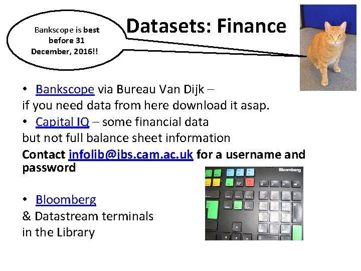 Bankscope is best before 31 December, 2016!!k Datasets: Finance • Bankscope via Bureau Van