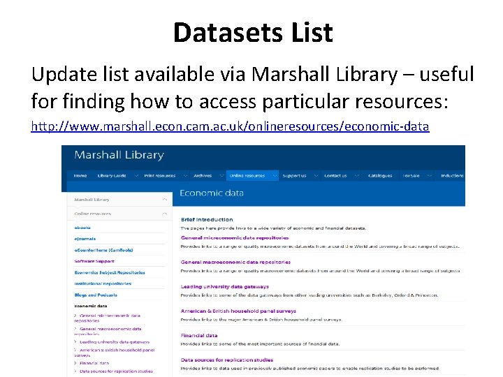 Datasets List Update list available via Marshall Library – useful for finding how to
