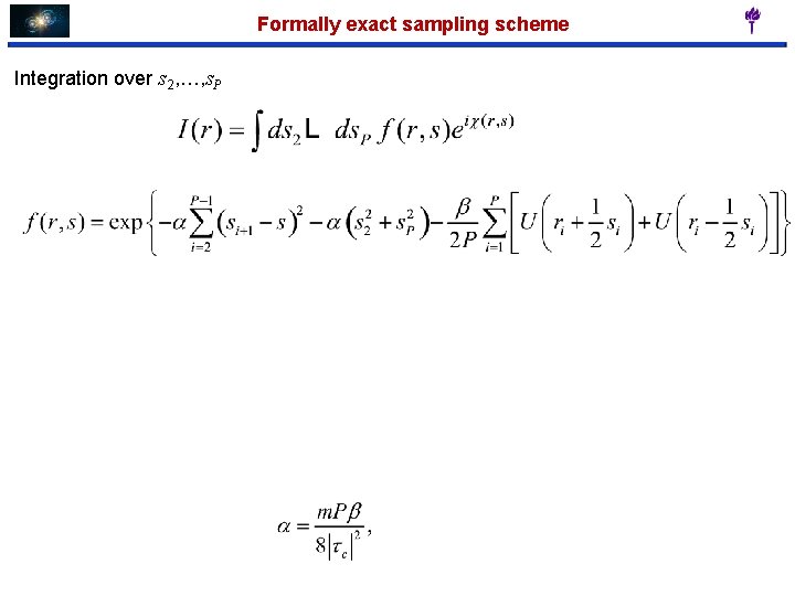Formally exact sampling scheme Integration over s 2, …, s. P 