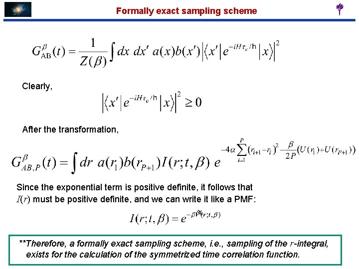 Formally exact sampling scheme Clearly, After the transformation, Since the exponential term is positive