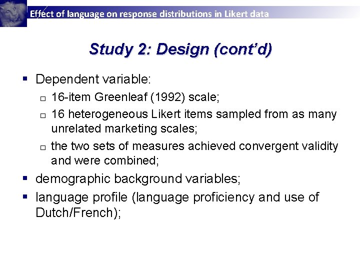 Effect of language on response distributions in Likert data Study 2: Design (cont’d) §