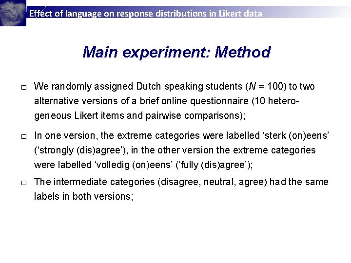 Effect of language on response distributions in Likert data Main experiment: Method □ We