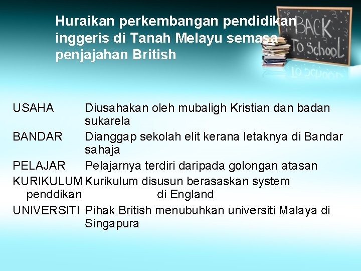 Huraikan perkembangan pendidikan inggeris di Tanah Melayu semasa penjajahan British USAHA Diusahakan oleh mubaligh