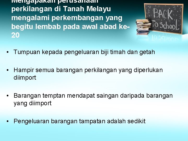 Mengapakah perusahaan perkilangan di Tanah Melayu mengalami perkembangan yang begitu lembab pada awal abad