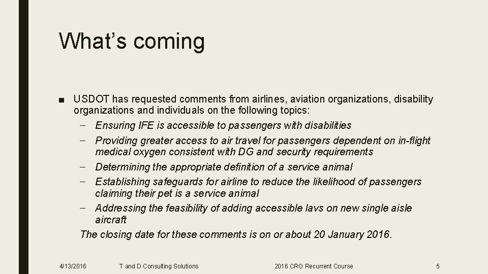 What’s coming ■ USDOT has requested comments from airlines, aviation organizations, disability organizations and