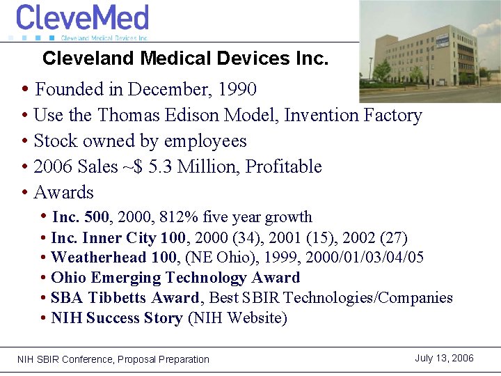 Cleveland Medical Devices Inc. • Founded in December, 1990 • Use the Thomas Edison