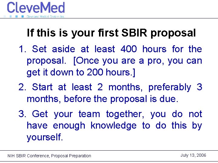 If this is your first SBIR proposal 1. Set aside at least 400 hours