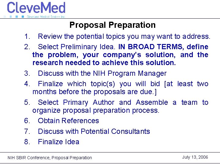 Proposal Preparation 1. 2. Review the potential topics you may want to address. Select