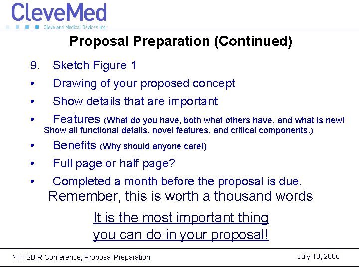 Proposal Preparation (Continued) 9. • • • Sketch Figure 1 Drawing of your proposed