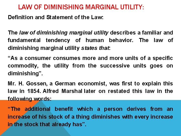 LAW OF DIMINISHING MARGINAL UTILITY: Definition and Statement of the Law: The law of
