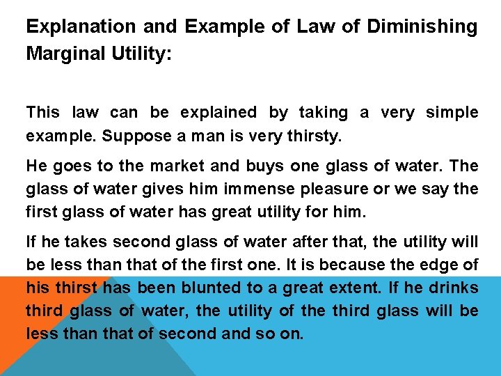 Explanation and Example of Law of Diminishing Marginal Utility: This law can be explained