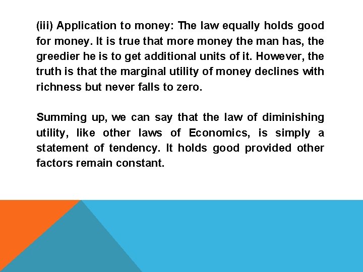 (iii) Application to money: The law equally holds good for money. It is true