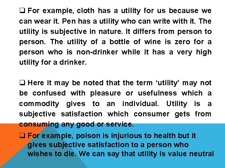 q For example, cloth has a utility for us because we can wear it.