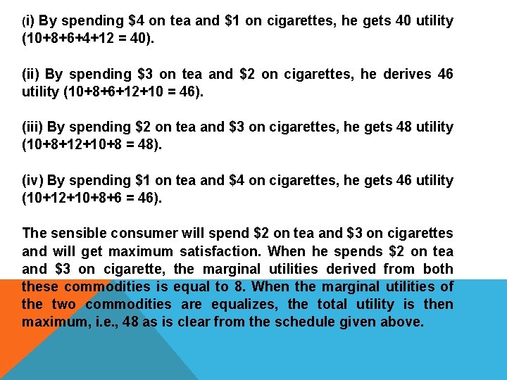 (i) By spending $4 on tea and $1 on cigarettes, he gets 40 utility