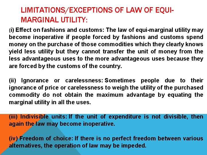 LIMITATIONS/EXCEPTIONS OF LAW OF EQUIMARGINAL UTILITY: (i) Effect on fashions and customs: The law
