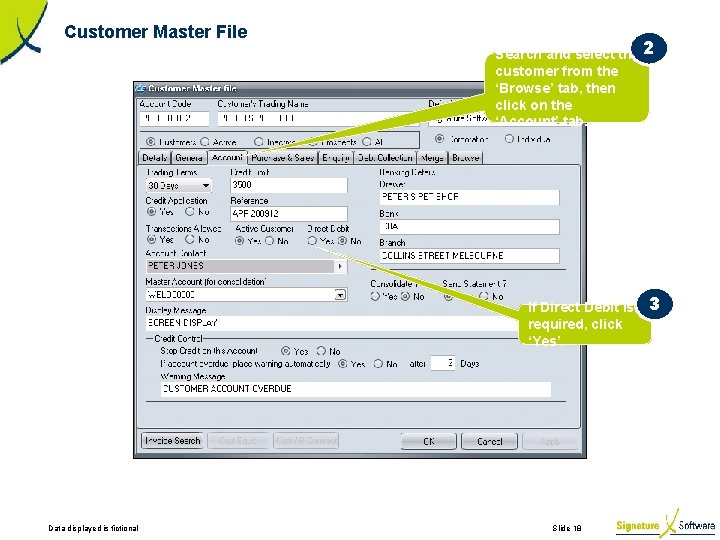 Customer Master File Search and select the 2 customer from the ‘Browse’ tab, then