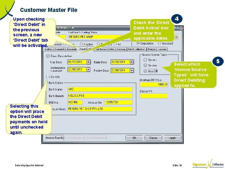 Customer Master File Upon checking ‘Direct Debit’ in the previous screen, a new ‘Direct