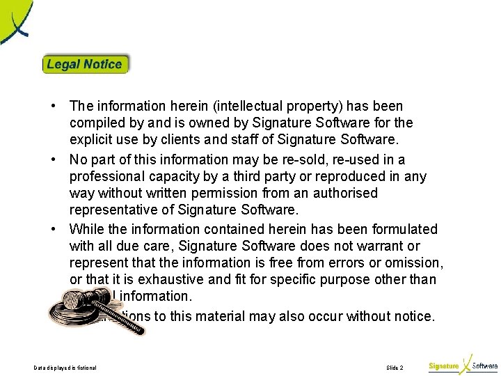  • The information herein (intellectual property) has been compiled by and is owned