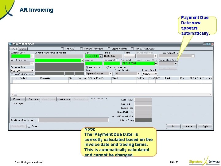 AR Invoicing Payment Due Date now appears automatically. Note: The ‘Payment Due Date’ is